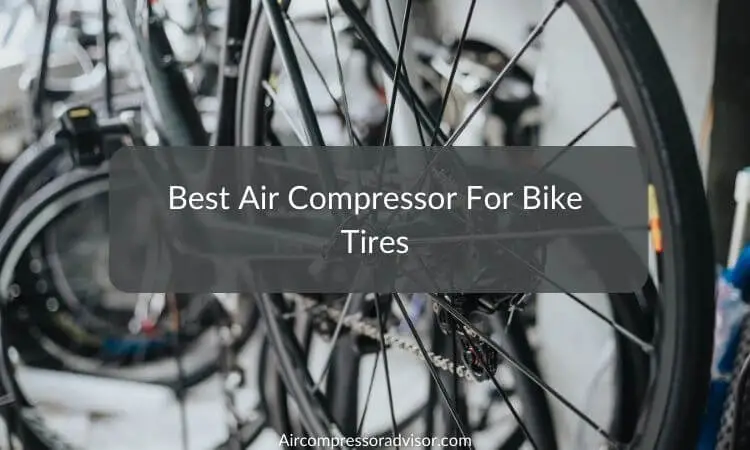 Best Air Compressor For Bike Tires